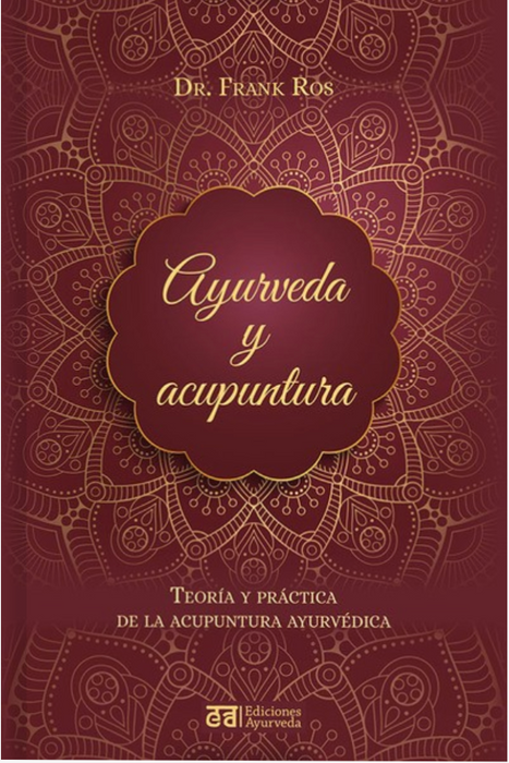 Ayurveda y Acupuntura  Teoría y práctica de la acupuntura ayurvédica