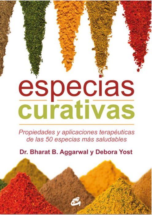 Especias curativas    Propiedades y aplicaciones terapeúticas de las 50 especias más saludables