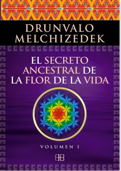 Secreto ancestral de la flor de la vida    vol. I