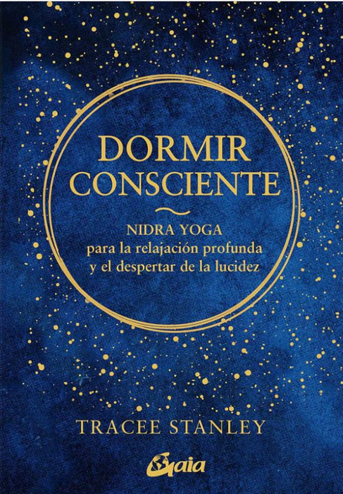 Dormir consciente  Nidra Yoga para la relajación produnda y el despertar de la lucidez