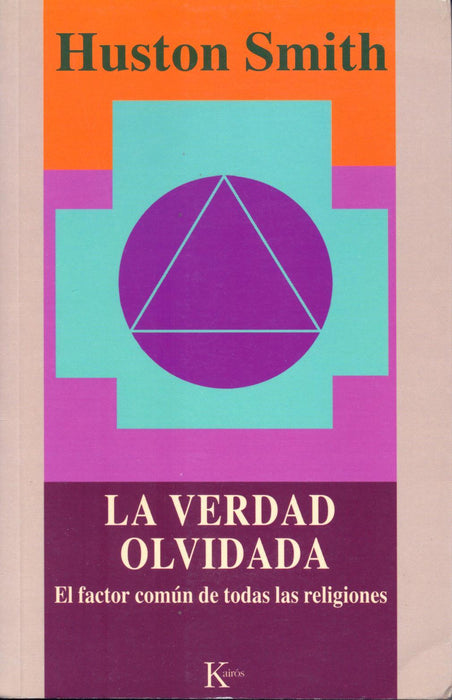 La Verdad Olvidada   El Factor Común de Todas las Religiones