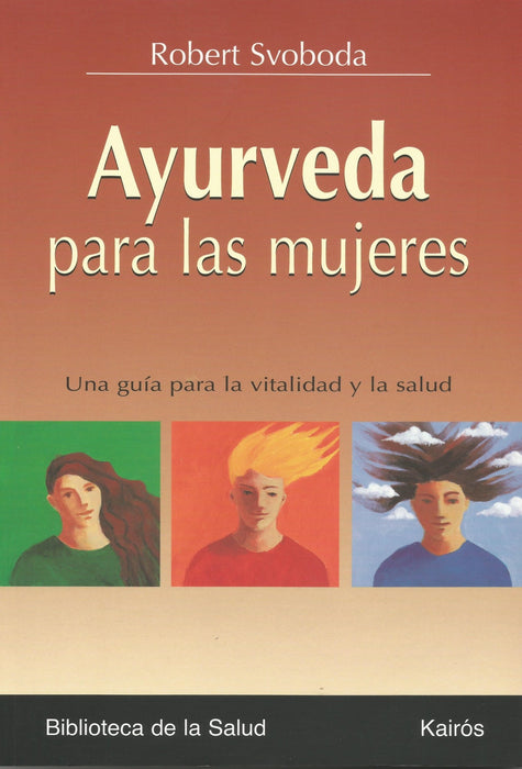 Ayurveda Para Las Mujeres.  Una guía para la vitalidad y la salud