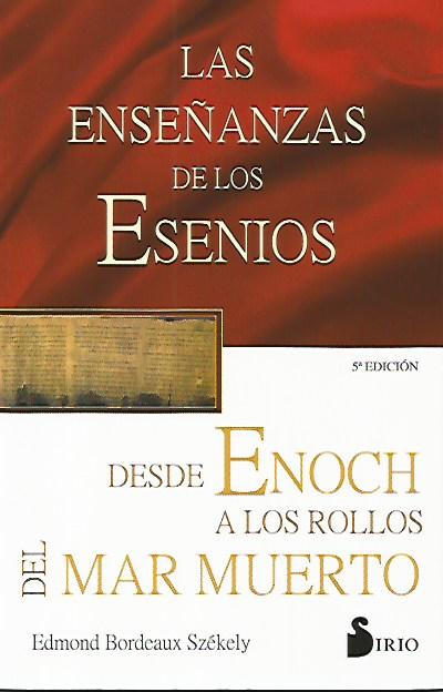 Las Enseñanzas de los Esenios, desde Enoch a los rollos del Mar Muerto