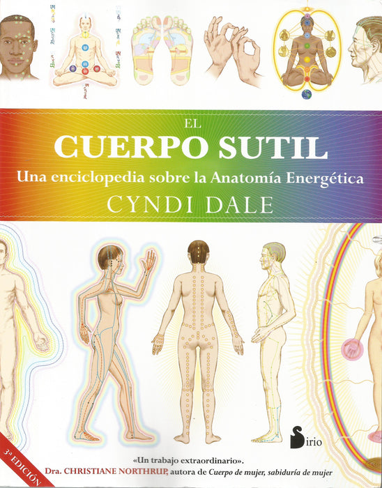 El cuerpo sutil.   Una enciclopedia sobre la Anatomía Energética