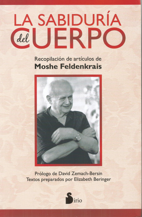 La sabiduría del cuerpo.   Recopilación de artículos de Moshe Feldenkrais