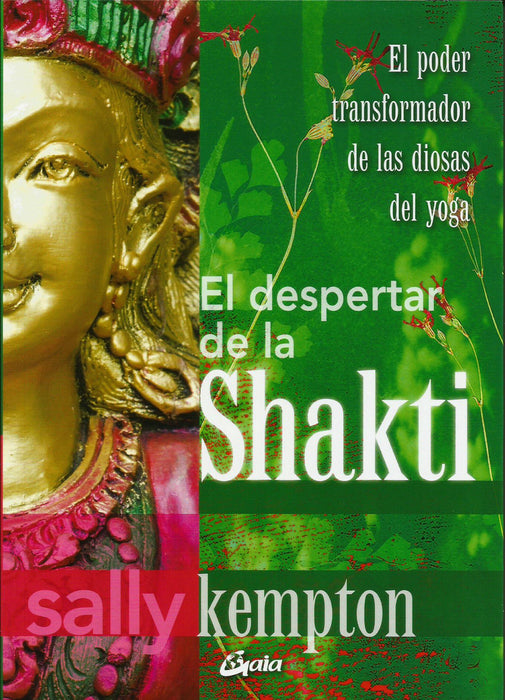 El Despertar de la Shakti   El Poder Transformador de las Diosas del Yoga