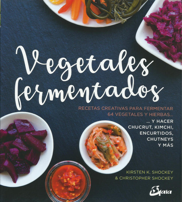 Vegetales Fermentados   Recetas Creativas para Fermentar 64 Vegetales y Hierbas...