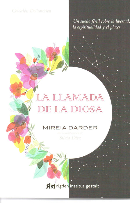 La Llamada De La Diosa  Un Sueño Fértil Sobre La Libertad, La Espiritualidad Y El Placer