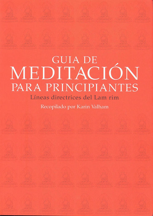 Guía de Meditación para Principiantes   Líneas Directrices del Lam Rim