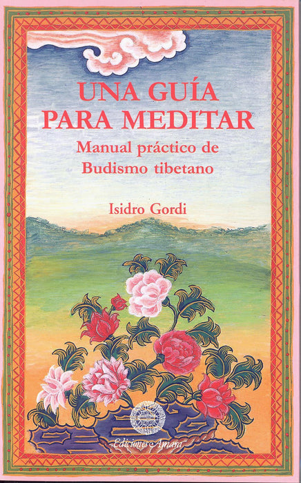 Una Guía para meditar. Manual práctico