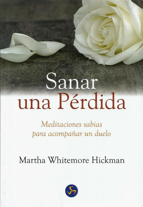 Sanar una Pérdida   Meditaciones Sabias para Acompañar un Duelo