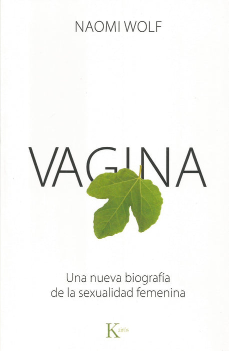 Vagina, Una Nueva Biografía De La Sexualidad Femenina