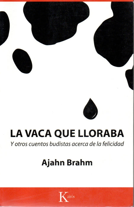 La Vaca Que Lloraba   Y Otros Cuentos Budistas Acerca de la Felicidad