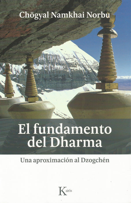 El Fundamento Del Dharma.  Una Aproximación al Dzogchén