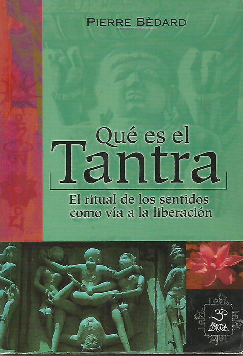 ¿Qué es El Tantra?  El Ritual De Los Sentidos Como Vía A La Liberación