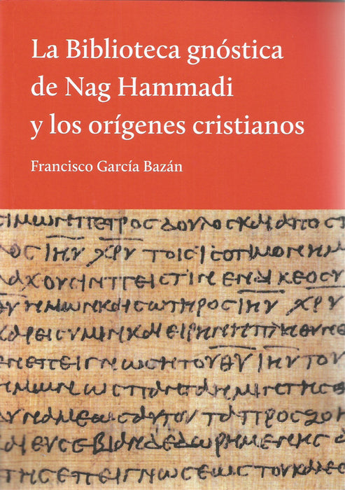 La Biblioteca Gnóstica De Nag Hammadi Y Los Orígenes Cristianos