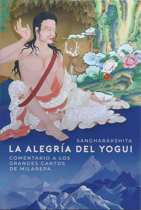 La Alegría del Yogui   Comentario a los Grandes Cantos de Milarepa